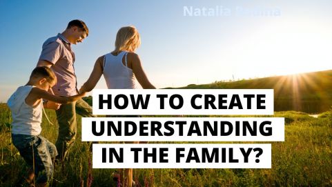 HOW TO CREATE UNDERSTANDING IN THE FAMILY?